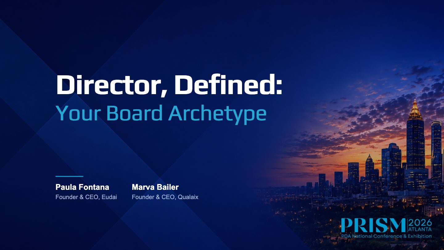 Slide 1: Director, Defined: Your Board Archetype Paula Fontana Founder & CEO, Eudai Marva Bailer Founder & CEO, Qualaix