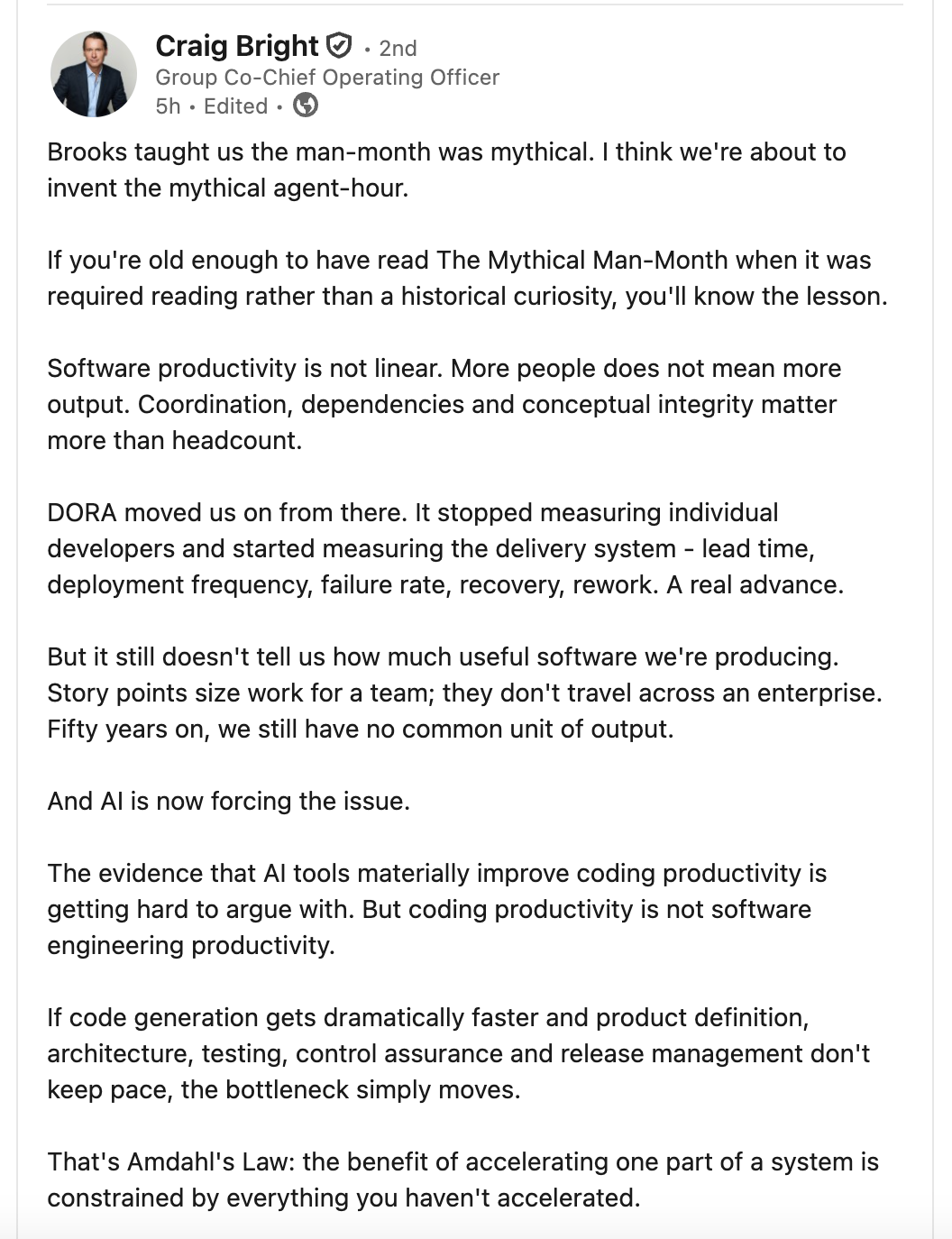 A LinkedIn post by Craig Bright, Group Co-Chief Operating Officer, arguing that Brooks showed the man-month was mythical and that the industry is about to invent the mythical agent-hour, with notes on DORA metrics and Amdahl’s Law.