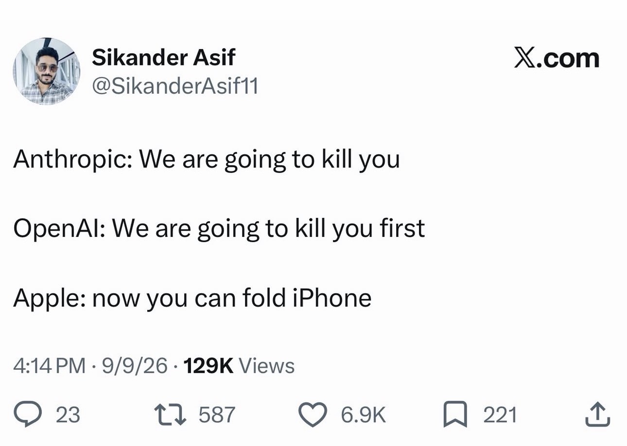 A post by Sikander Asif reading: Anthropic: We are going to kill you. OpenAI: We are going to kill you first. Apple: now you can fold iPhone.
