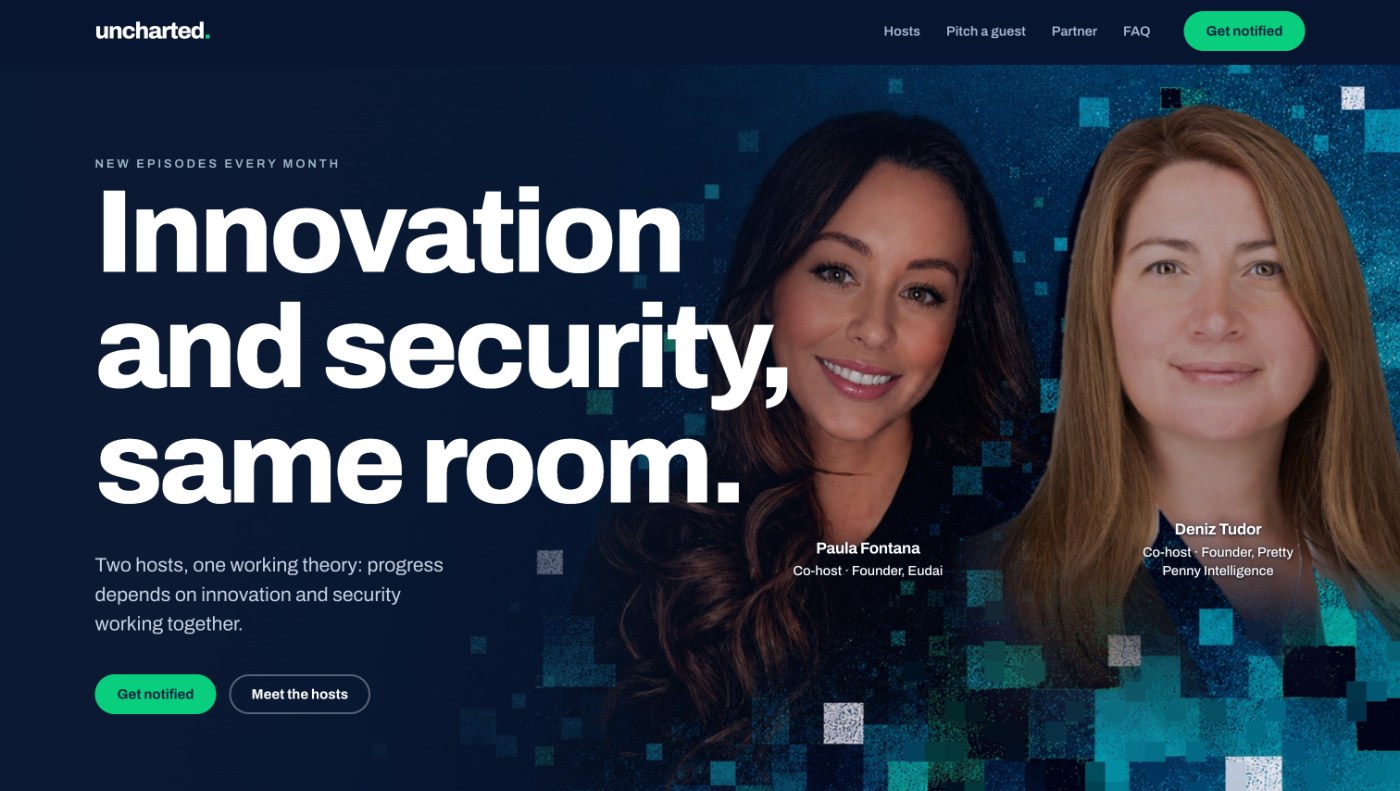 The Uncharted podcast homepage: co-hosts Paula Fontana and Deniz Tudor against a navy mosaic background, under the headline Innovation and security, same room.
